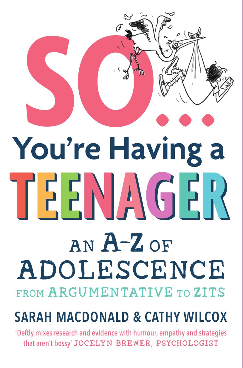 So … You're Having a Teenager: An A-Z of adolescence from argumentative to zits by Sarah Macdonald Cathy Wilcox