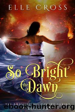 So Bright the Dawn by Elle Cross