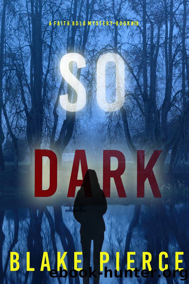 So Dark (A Faith Bold FBI Suspense ThrillerâBook Eighteen) by Blake Pierce