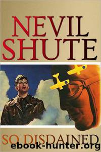 So Disdained (aka Mysterious Aviator) by Nevil Shute