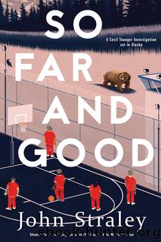 So Far, So Good by John Straley