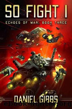 So Fight I (Echoes of War Book 3) by Daniel Gibbs