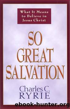 So Great Salvation by Charles C. Ryrie