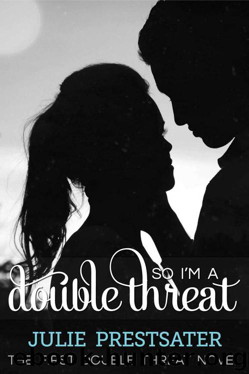 So I'm a Double Threat (Double Threat Series) by Prestsater Julie