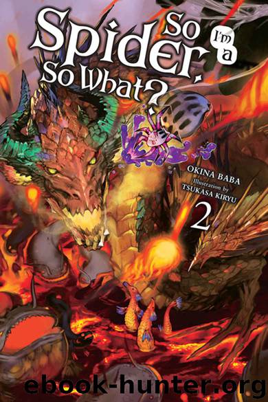 So I'm a Spider, So What?, Vol. 2 (light novel) (So I'm a Spider, So What? (light novel)) by Okina Baba