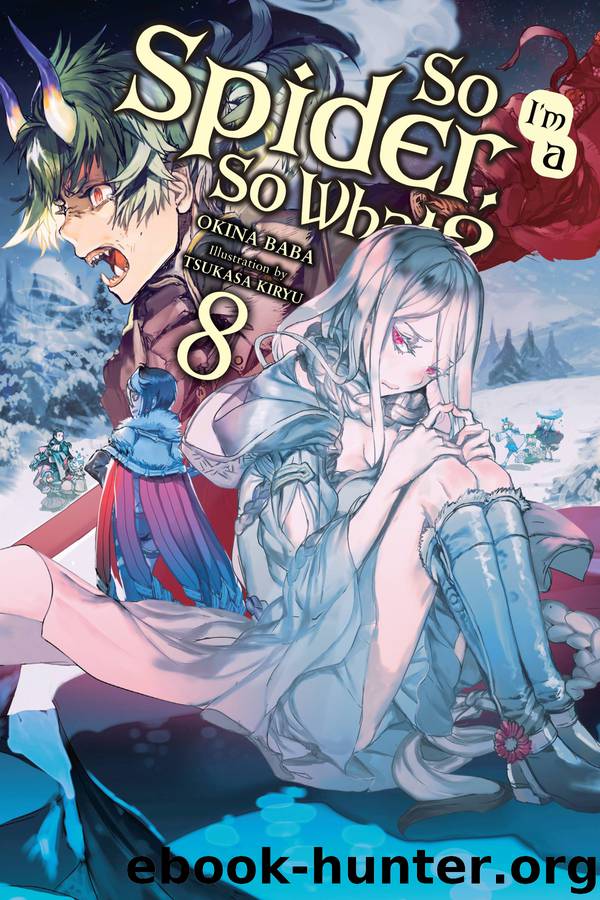 So I'm a Spider, So What?, Vol. 8 by Okina Baba and Tsukasa Kiryu