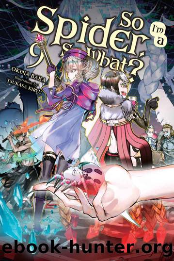 So I'm a Spider, So What?, Vol. 9 (light novel) (So I'm a Spider, So What? (light novel)) by Okina Baba