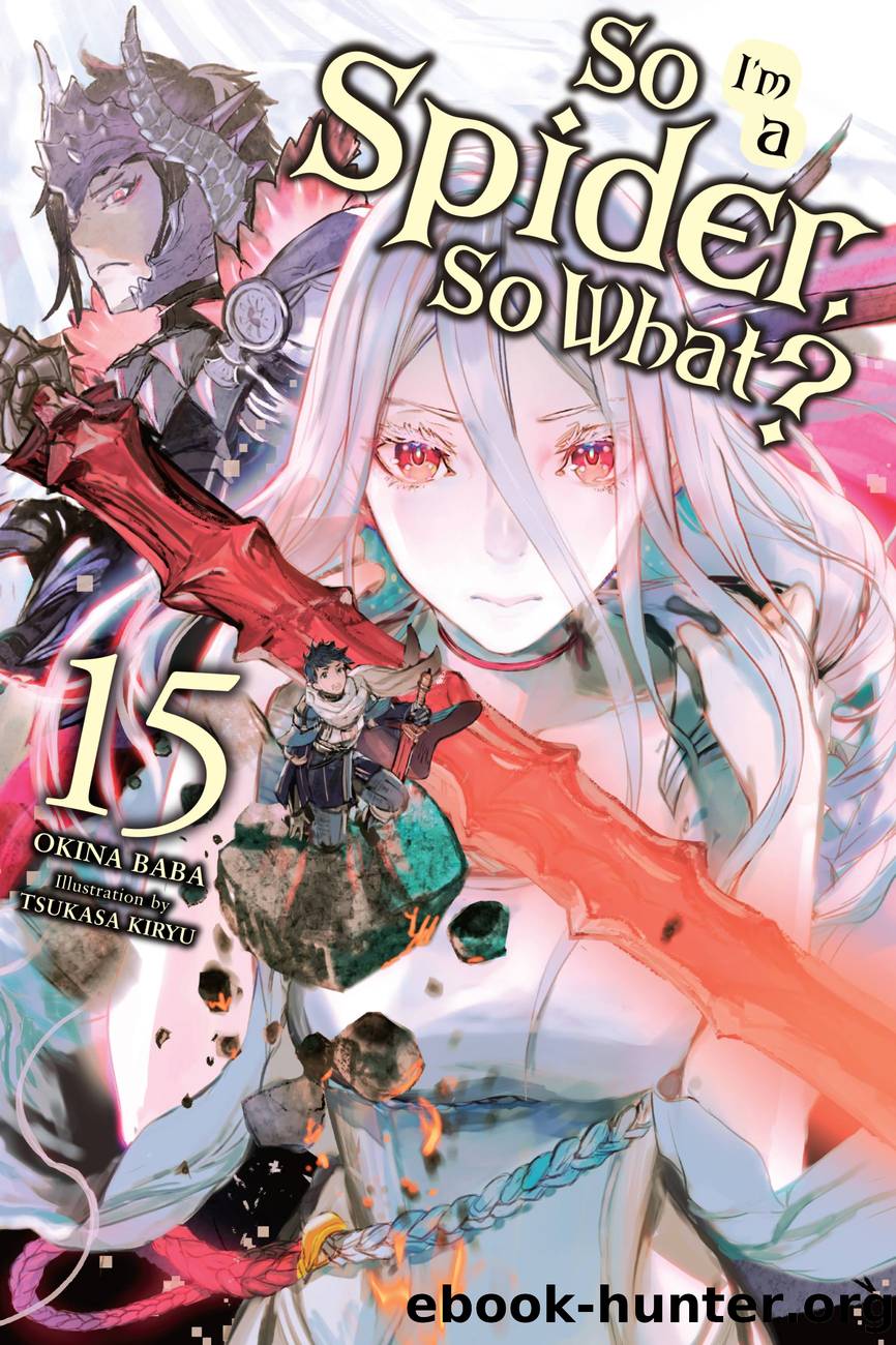 So Iâm a Spider, So What?, Vol. 15 by Okina Baba and Tsukasa Kiryu