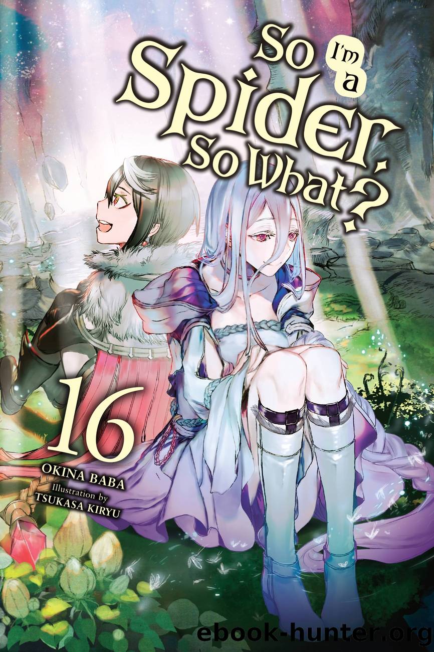 So Iâm a Spider, So What?, Vol. 16 by Okina Baba and Tsukasa Kiryu