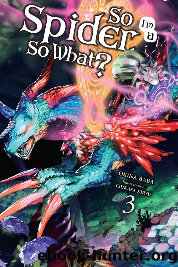 So I’m a Spider, So What?, Vol. 3 by Okina Baba and Tsukasa Kiryu & Tsukasa Kiryu