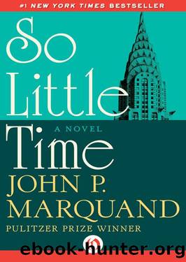 So Little Time (1943) by John P. Marquand