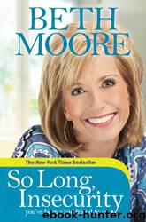 So Long Insecurity by Beth Moore