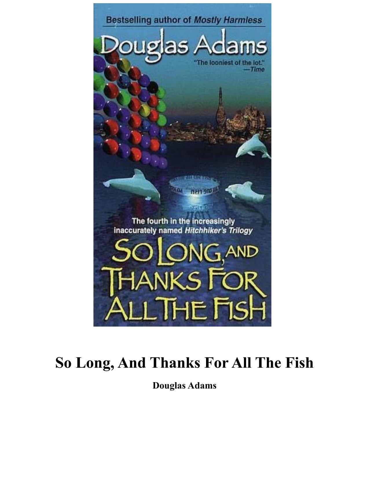 So Long, and Thanks for All the Fish by Douglas Adams