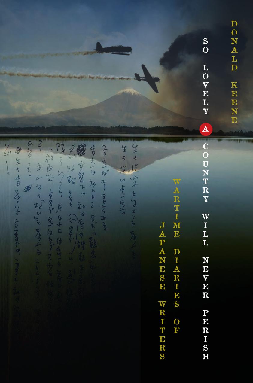 So Lovely a Country Will Never Perish : Wartime Diaries of Japanese Writers by Donald Keene