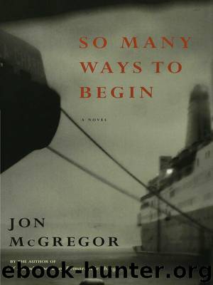 So Many Ways to Begin by Jon McGregor