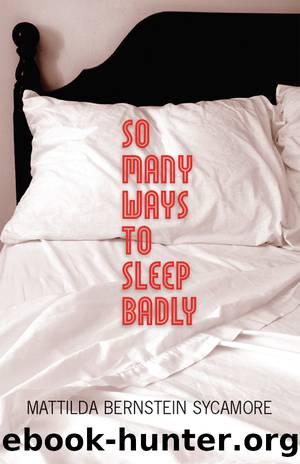 So Many Ways to Sleep Badly by Mattilda Bernstein Sycamore