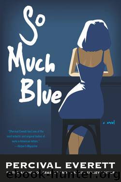 So Much Blue by Percival Everett