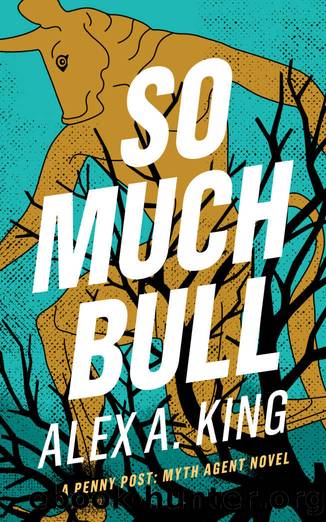 So Much Bull by Alex A. King