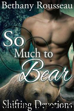 So Much To Bear: Shifting Devotions (Werebear Erotic Romance) by Rousseau Bethany