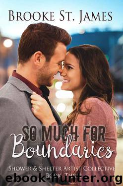 So Much for Boundaries (Shower & Shelter Artist Collective Book 3) by Brooke St. James