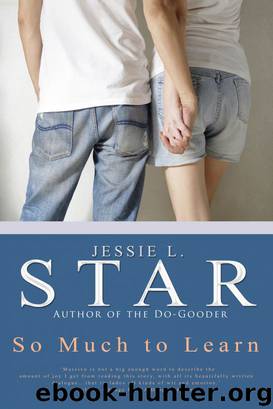 So Much to Learn by Jessie L. Star