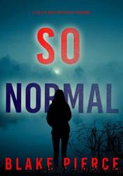 So Normal by Blake Pierce