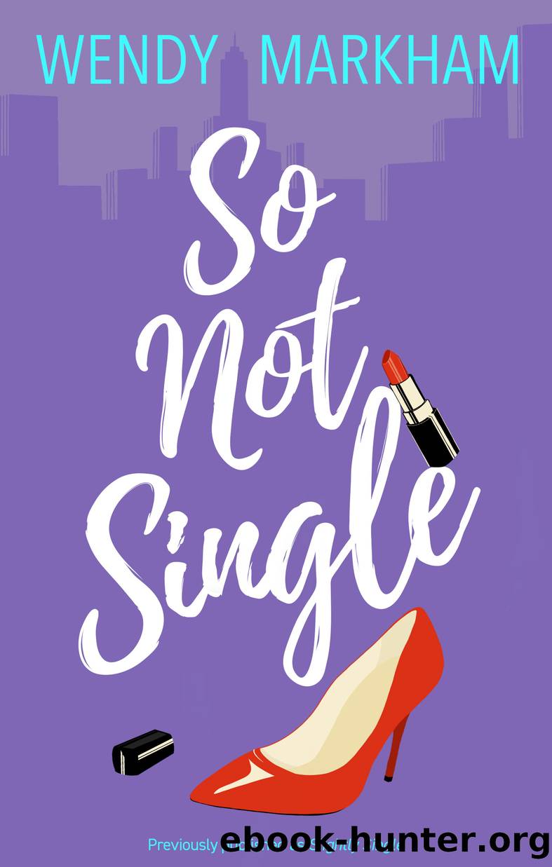 So Not Single by Wendy Markham