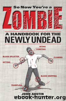 So Now You're a Zombie by John Austin