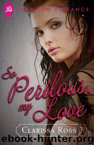 So Perilous, My Love by Clarissa Ross