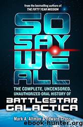 So Say We All by Mark A. Altman