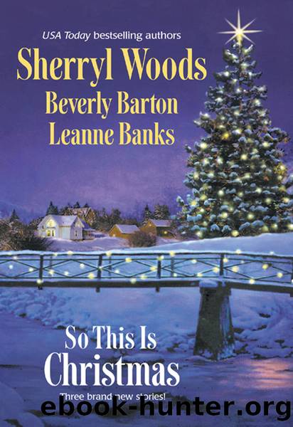 So This Is Christmas by Sherryl Woods Beverly Barton Leanne Banks