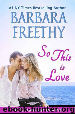 So This Is Love by Barbara Freethy