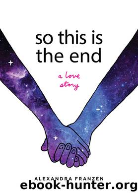 So This Is the End by Alexandra Franzen