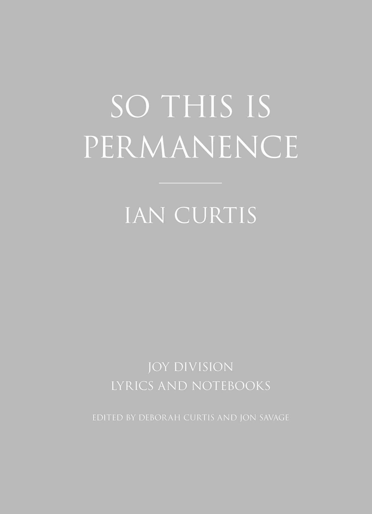 So This is Permanence by Ian Curtis