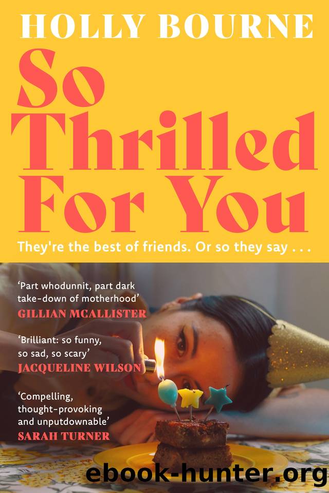 So Thrilled For You: the conversation-starting new novel from the bestselling author of How Do You Like Me Now? by Holly Bourne