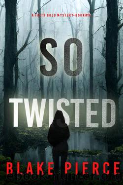 So Twisted (A Faith Bold FBI Suspense ThrillerâBook Nineteen) by Blake Pierce