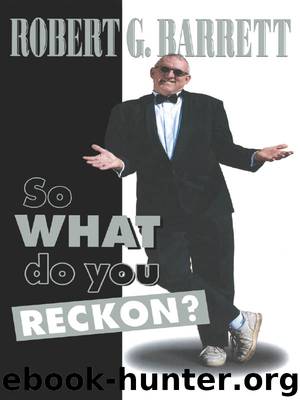 So What Do You Reckon? by Robert G. Barrett