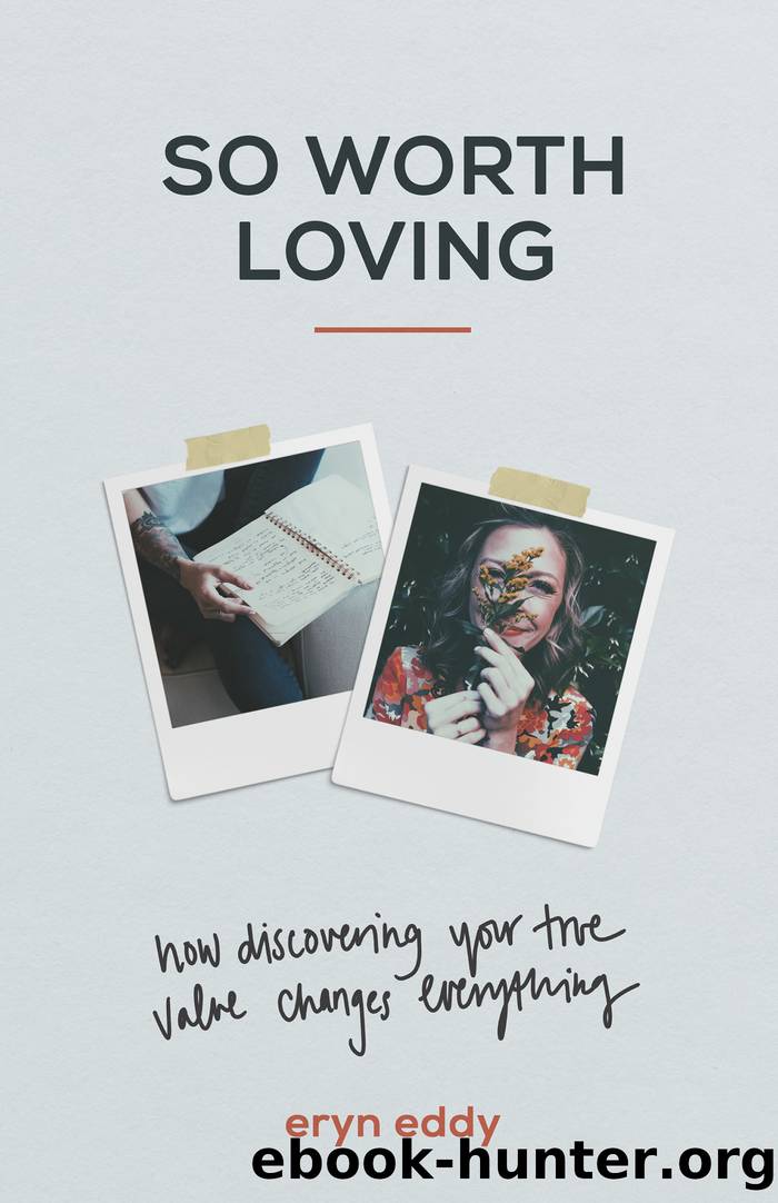 So Worth Loving by Eryn Eddy