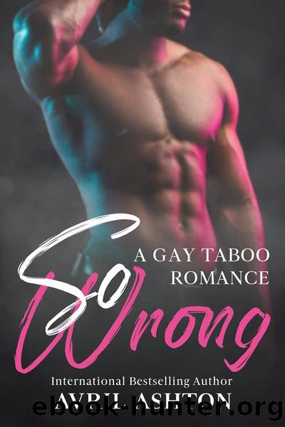 So Wrong: A Gay Taboo Romance by Avril Ashton