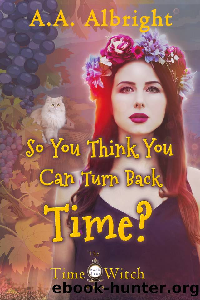 So You Think You Can Turn Back Time? by A.A. Albright