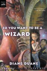 So You Want to Be a Wizard? by Diane Duane