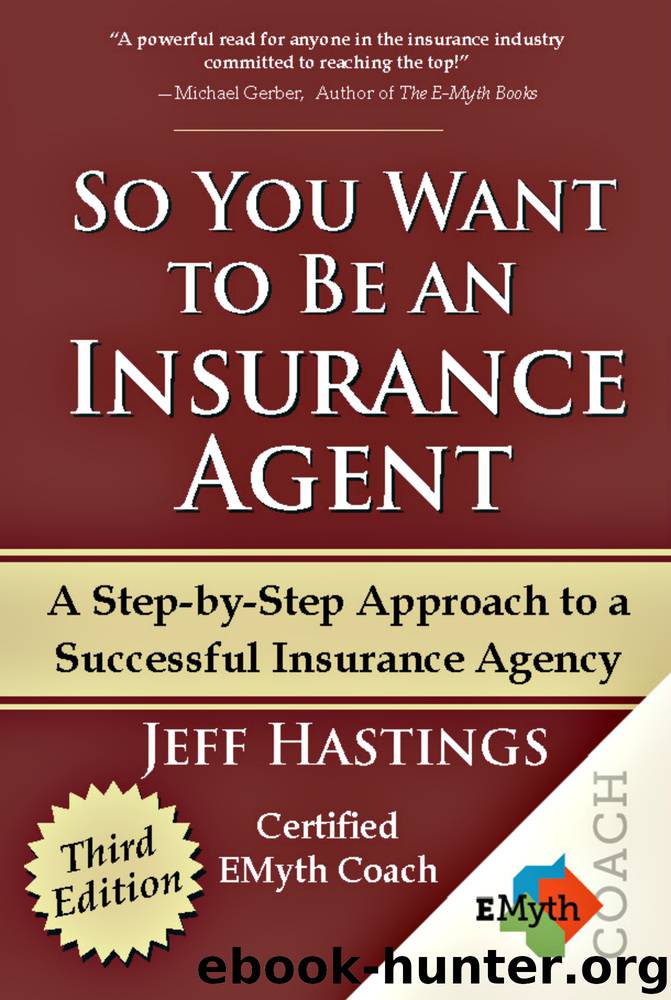 So You Want to Be an Insurance Agent Third Edition by Jeff Hastings