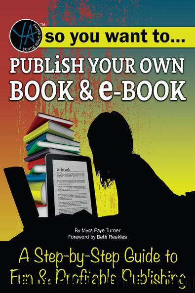 So You Want to Publish Your Own Book & e-Book: A Step-by-Step Guide to Fun & Profitable Publishing by Myra Faye Turner