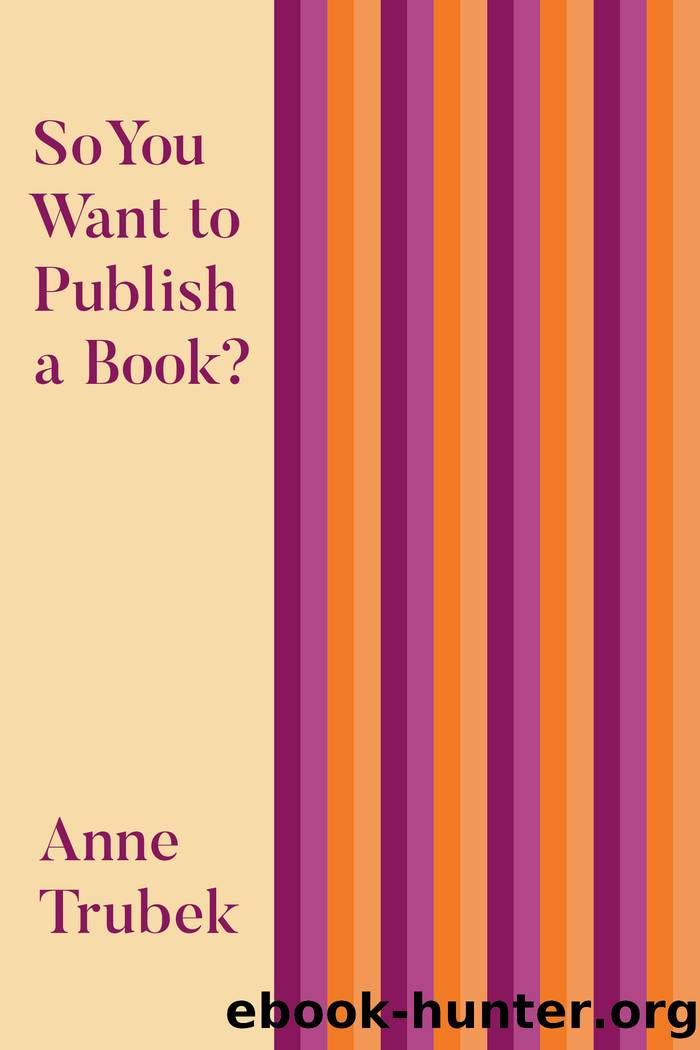 So You Want to Publish a Book? by Anne Trubek