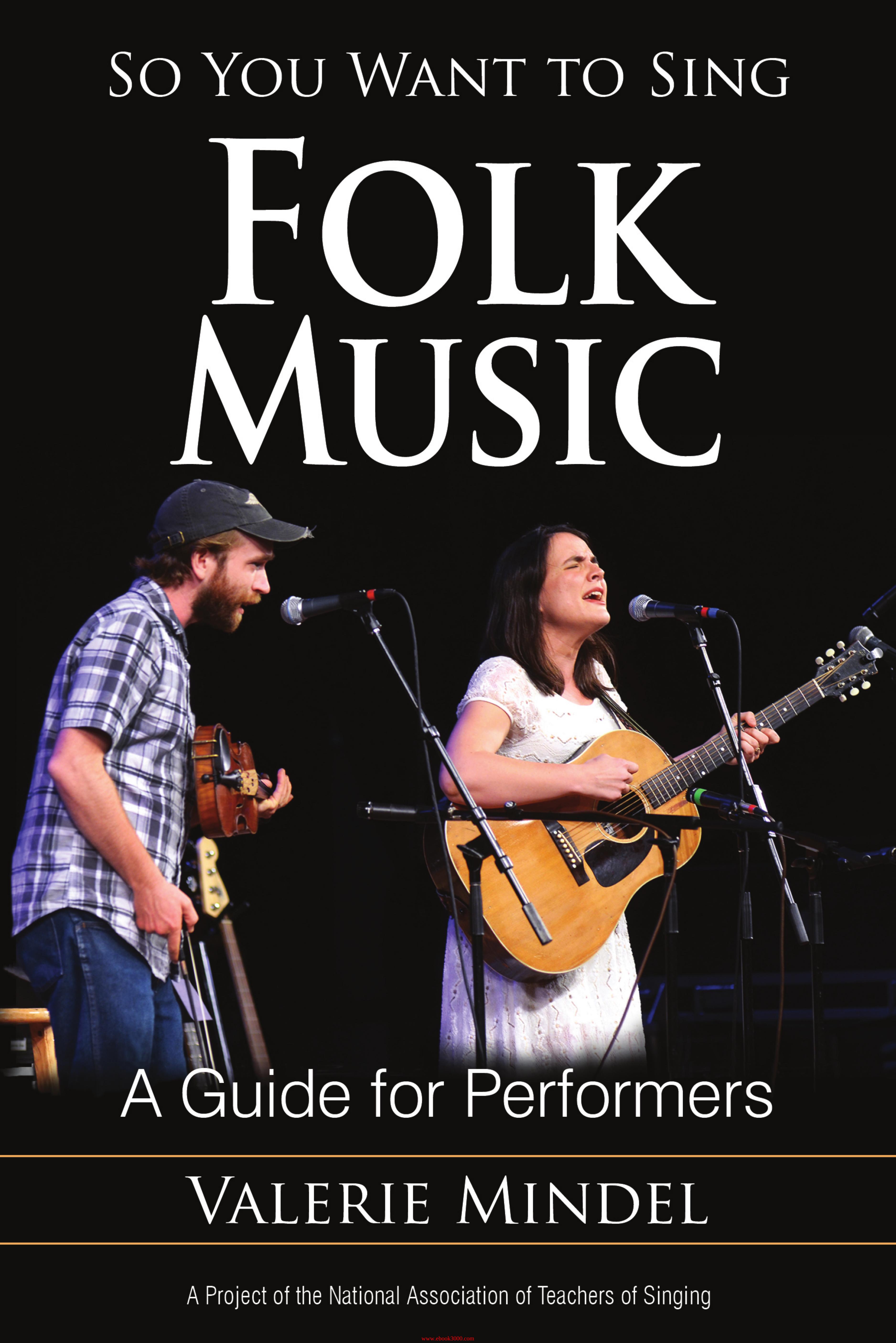 So You Want to Sing Folk Music : A Guide for Performers by Unknow