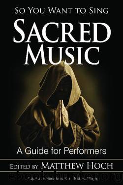 So You Want to Sing Sacred Music by Hoch Matthew;