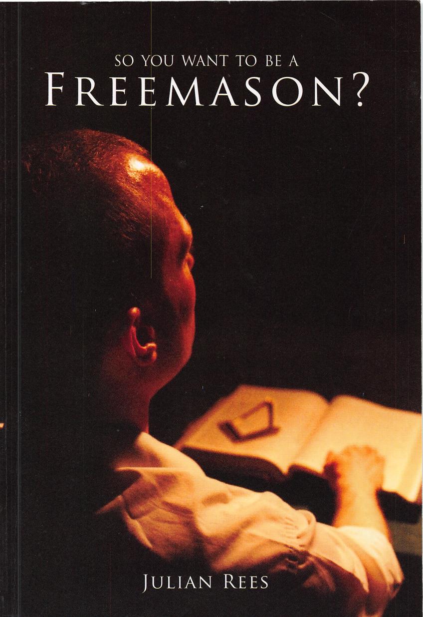 So You Want to be a Freemason? by Julian Rees