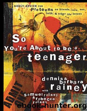 So You're About to Be a Teenager by Dennis Rainey
