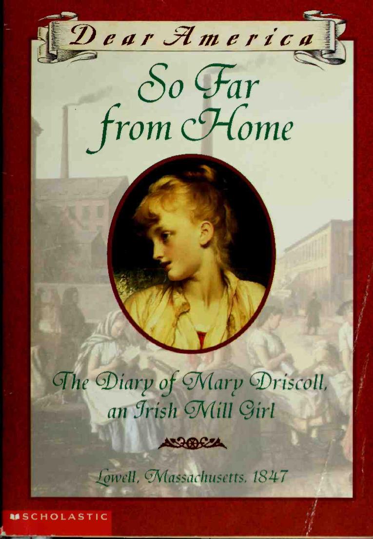 So far from home : the diary of Mary Driscoll, an Irish mill girl by Denenberg Barry