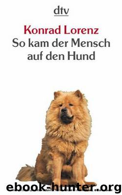 So kam der Mensch auf den Hund by Konrad Lorenz